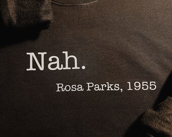 Black History Crewneck sweatshirt, NAH, Rosa Parks Sweatshirt, Black History Month crewneck sweatshirt, Black Lives Matter sweatshirt