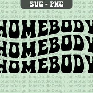 Homebody Svg, Best Mom Svg, Wavy Letters Svg, Mom Life Svg, Retro Svg, Sarcastic Svg, Mom Svg, Silhouette, Svg Cut File, Digital Download