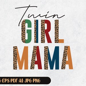 Twin Girl Mama Svg, Mama of Girls Svg, Leopard Svg, Mom Leopard Svg, Mom Life Svg, Half Leopard Svg, Mama Svg, Cricut, Digital Download