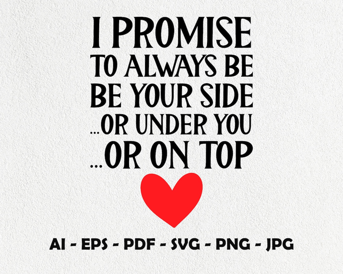 I Promise to Always Be by Your Side Svg Valentine