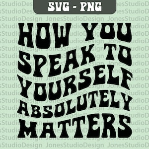 Como você fala consigo mesmo é absolutamente importante Svg, Ame-se Svg, Carta ondulada Svg, Svg inspirador, Svg de positividade, Svg retrô