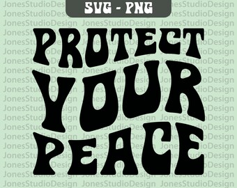Protect Your Peace Svg, Peace Svg, Wavy Letter Svg, Protection Svg, Quote Svg, Positivity Svg, Svg Cut File, Retro Svg, Digital Download