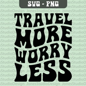 Viaje mais se preocupe menos Svg, Viagem Svg, Letras onduladas Svg, Preocupe-se menos Svg, Retro Svg, Positividade Svg, Arquivo de corte Svg, Download digital
