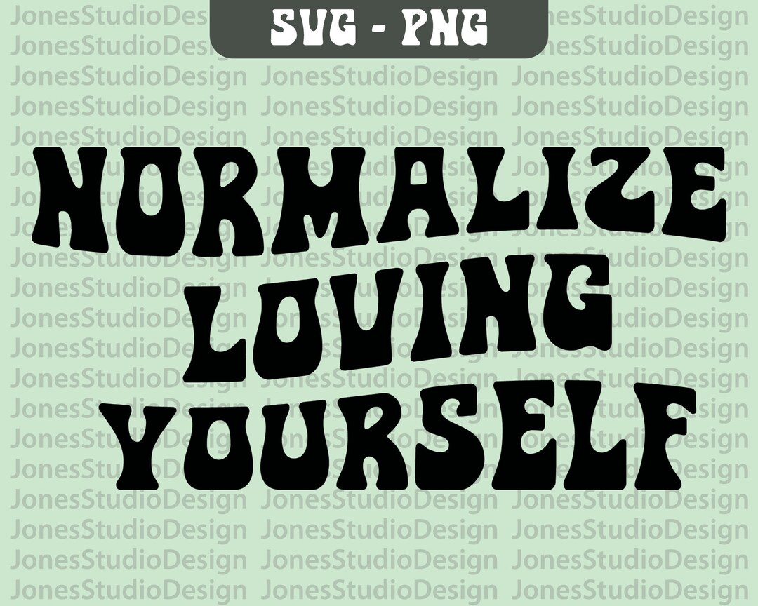 Normalize Loving Yourself Svg, Self Love Svg, Wavy Letters Svg, Retro ...