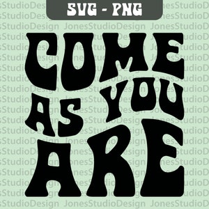Venha como você é Svg, Amor próprio Svg, Carta ondulada Svg, Positividade Svg, Arquivo de corte Svg, Svg inspirador, Svg retrô, Download digital