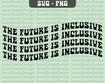 The Future Is Inclusive Svg, Future Svg, Be Inclusive Svg, Wavy Letters Svg, Equality Svg, Spread Love Svg, Retro Svg, Digital Download