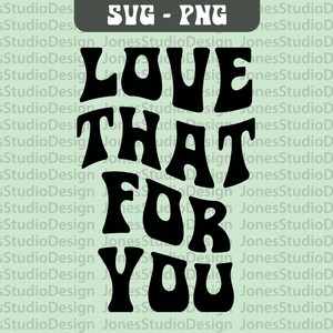Love That For You SVG, Dia dos Namorados Svg, Love Svg, Letras onduladas Svg, Love Club Svg, Valentine Svg, Arquivo de corte Svg, Download digital