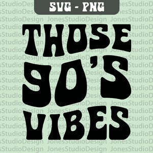 This 90's Vibes Svg, 90's Svg, Wavy Letters Svg, Ninty Svg, 90s Kid Svg, Retro Svg, Positivity Svg, Svg Cut File, Download Digital