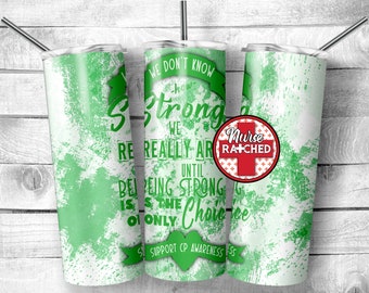 May include: A white and green tumbler with a green splatter design. The tumbler has a quote that reads "We don't know how strong we really are until being strong is the only choice." The tumbler also has a red circle with a white cross and the text "Nurse Ratched".