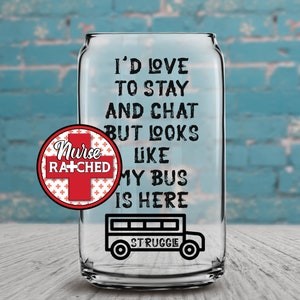 Struggle Bus, I&#39;d Love To Stay and Chat, Glass Can Design, Glass Can PNG, Sublimation Design, Digital Download, Png, DIGITAL ONLY