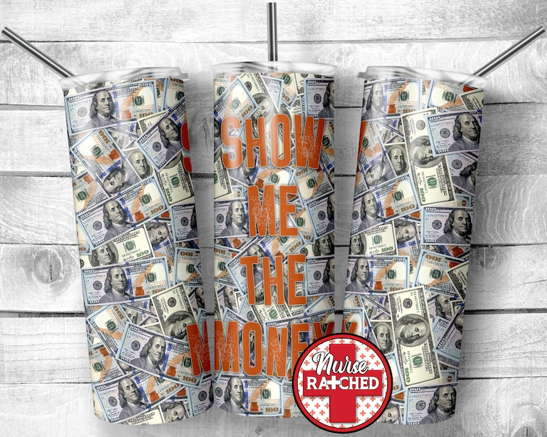 Show Me The Money, Money Tumbler, Hundred Dollar Bills, Money Design,20oz Tumbler Sublimation Design, Digital Download, PNG, DIGITAL image 1