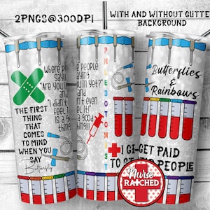 May include: Two white tumblers with a glitter background. The tumblers have a design of medical equipment, including test tubes, syringes, and a bandage. The text on the tumblers reads "Where people say 'Are you in yet?' and 'I didn't even feel it!'" and "Butterflies & Rainbows I Get Paid To Save People Nurse Ratched".