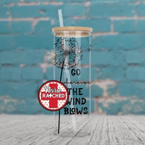 Go Wherever The Wind Blows, Dandelion, Glass Tumbler Design, Glass Tumbler, PNG, Bamboo & Clear Lid, Sublimation Design, Digital Download