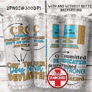 May include: A white tumbler with a glittery background and gold text. The text reads "CROC because freakin awesome isn't an official job title!" and "Our team does not deviate!"  The tumbler also features a blue computer screen with the text "Grant Application".