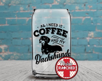 All I Need Is Coffee and My Dachshunds, Glass Can Design, Libby Can Design, Libbey Glass Can PNG, Digital Download, Png, DIGITAL ONLY