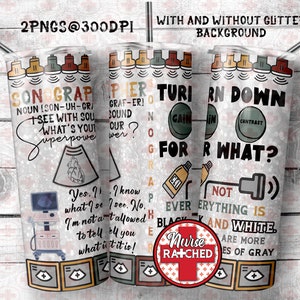 May include: A white tumbler with a medical theme, featuring text and graphics related to sonography. The design includes phrases like "Sonographer" and "Turn Down For What?" with medical imagery and the words "Nurse Ratched" in a red cross logo.