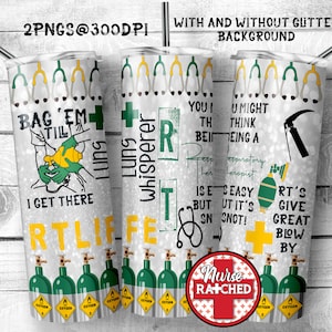May include: A white tumbler with a glitter finish and green and yellow accents. The tumbler features a design with the text "Bag 'em Till I Get There" and "RT Life" with a stethoscope and oxygen tanks. The text "Nurse Ratched" is also included in a red circle with a white cross.