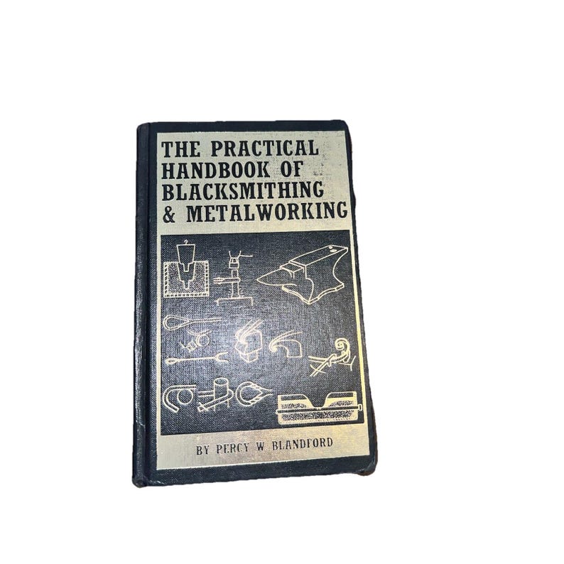The Practical Handbook Of Blacksmithing & Metalworking - Blandford - 1980 1st Ed immagine 2
