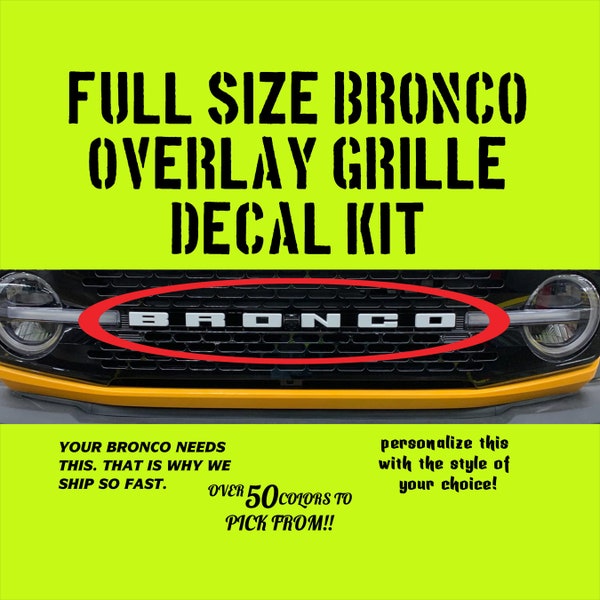 Bronco FULL SIZE easy to install Letters Overlay Decal Easy to Order Full Set Custom Fit for big Bronco ONLY Pick Color for a Grille overlay
