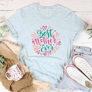 Best Mom Ever Shirt, Mom Shirt, Best Mom Shirt, Gift for Mom, Gift for Her, Mothers Day, Wife Shirt