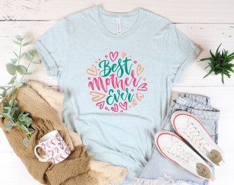 Best Mom Ever Shirt, Mom Shirt, Best Mom Shirt, Gift for Mom, Gift for Her, Mothers Day, Wife Shirt