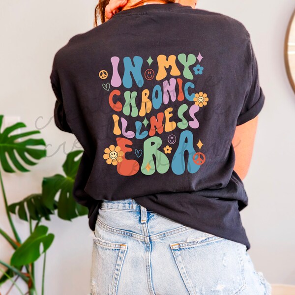 In my Chronic Illness Era T-Shirt, Chronic Illness Awareness