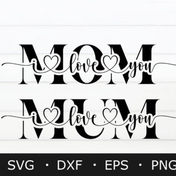 About I Love You Mom SVG, Mother's Day SVG PNG Graphic