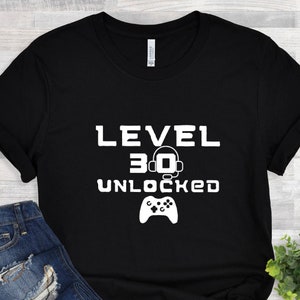 Level 30 Unlocked Shirt, 30th Birthday Shirt, 30th Birthday gift for Men, 30th Birthday Gift For Men, 30th Birthday Best Friend, Gamer Shirt