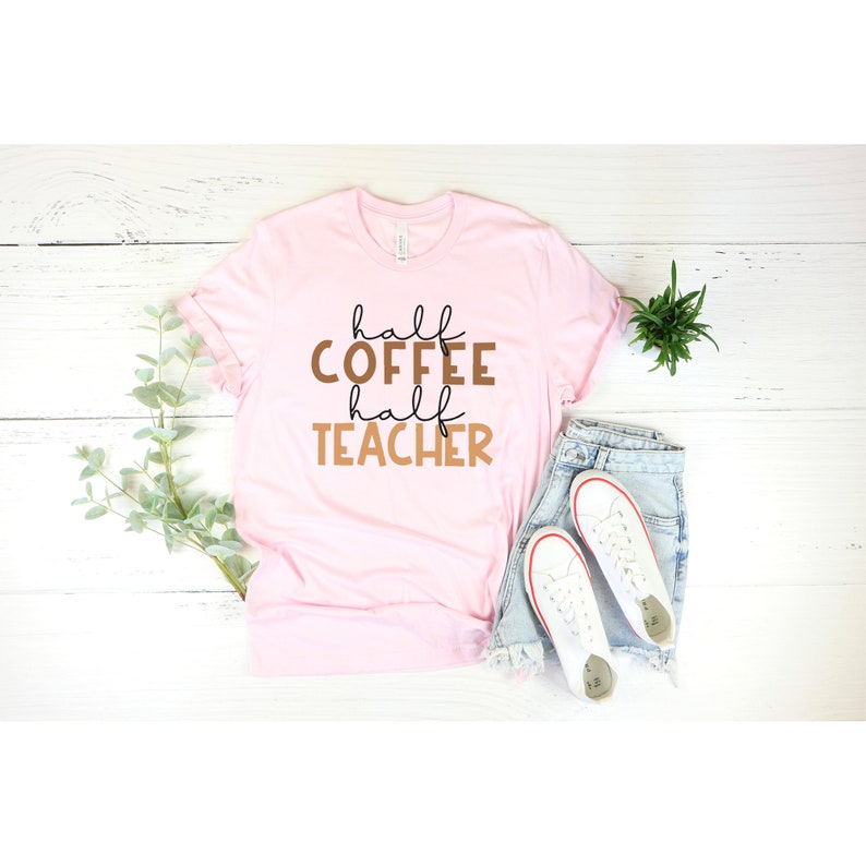 Half Coffee Half Teacher Tee, Teacher Gift Shirt, Teacher Life Tee, Gift for Teachers, Inspired Gift Shirt, Back to School Shirt, Coffee Tee afbeelding 3