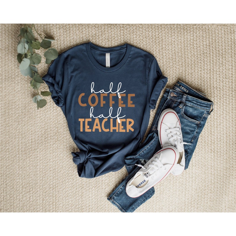 Half Coffee Half Teacher Tee, Teacher Gift Shirt, Teacher Life Tee, Gift for Teachers, Inspired Gift Shirt, Back to School Shirt, Coffee Tee afbeelding 2