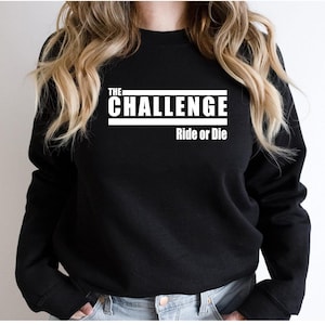 The Challenge Sweatshirt, Custom Challenge Sweatshirt, The Challenge Hoodie, Custom with Your Name, Cool Shirt, Challenge Sweatshirt