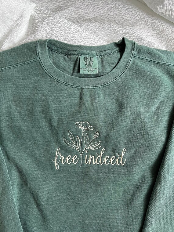 Floral Free Indeed Comfort Colors Crewneck Free Indeed - Etsy