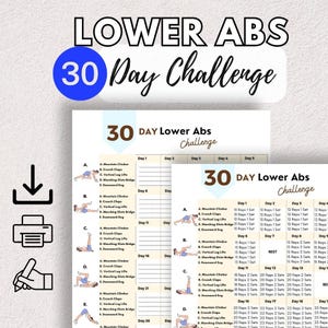 May include: A printable 30-day lower abs challenge workout plan. The chart includes a list of exercises, including mountain climbers, crunch claps, vertical leg lifts, marching glute bridges, and downward dog. The chart also includes the number of repetitions and sets for each exercise.