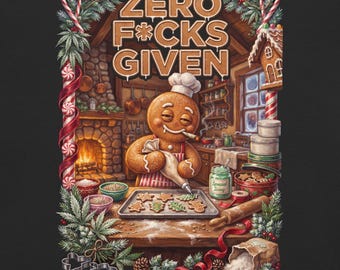 May include: A graphic print on a black background featuring a gingerbread person in a kitchen wearing a chef hat and apron, icing cookies. The text reads ZERO F*CKS GIVEN. The scene includes a fireplace, candy canes, and greenery.