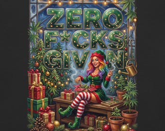 May include: A graphic illustration featuring a person dressed as an elf with rainbow hair, sitting in a greenhouse setting. The text ZERO F*CKS GIVEN is displayed above. The scene includes cannabis plants, wrapped gifts, ornaments, and scissors.