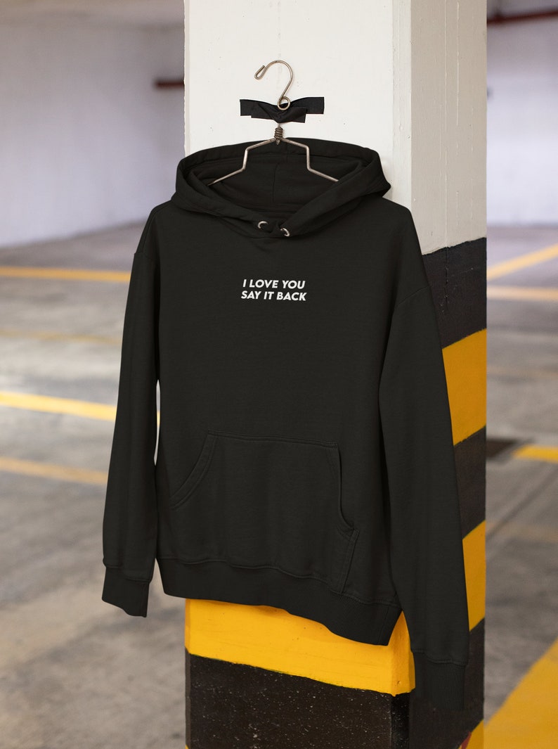 i love you say it back hoodie lonely ghost
