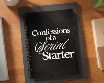 Funny ADHD-Inspired Journal | Creative Planner Gift for Entrepreneurs & Multi-Taskers | Confessions of a Serial Starter Notebook