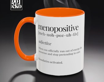 Funny Menopause Gift Menopositive Mug for Strong Women  11oz 15oz Coffee Mug