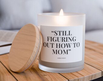 Funny Mom Candle: Coconut Soy Wax, Wood Wick, Frosted Glass