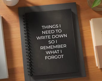 Funny Journal, Things I Need to Write Down, Notebook, Coworker Gift, Holiday Gift, Gag Gift, Reminder Book, To Do List, Note Taking