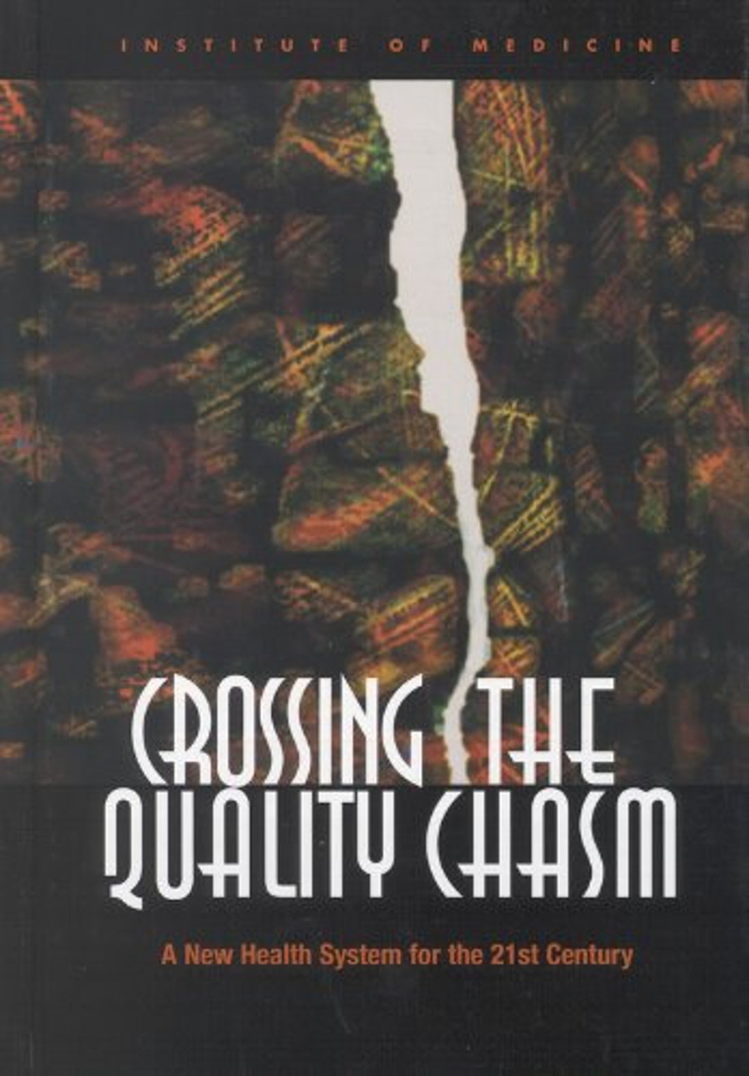 Crossing the Quality Chasm A New Health System for the 21st Etsy