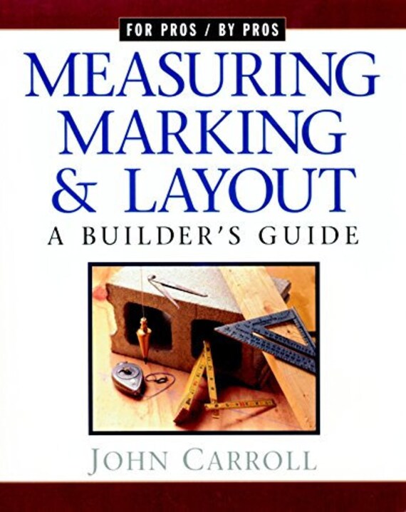 Measuring Marking & Layout A Builder's Guide for Pros Etsy