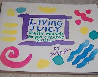 Living Juicy: Daily Morsels for Your Creative Soul