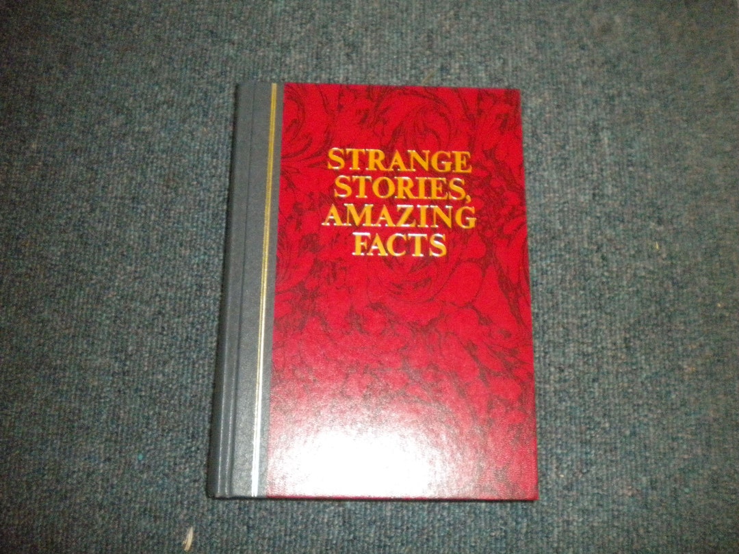 Strange Stories, Amazing Facts: Stories That Are Bizarre, Unusual, Odd