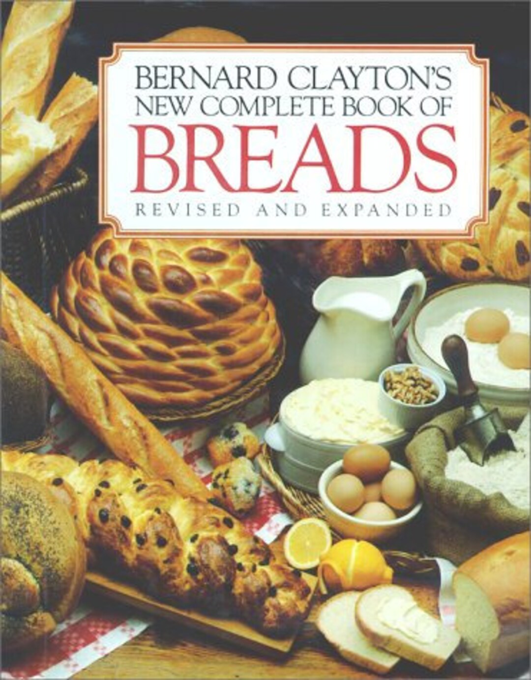 Bernard Claytons New Complete Book of Breads Etsy