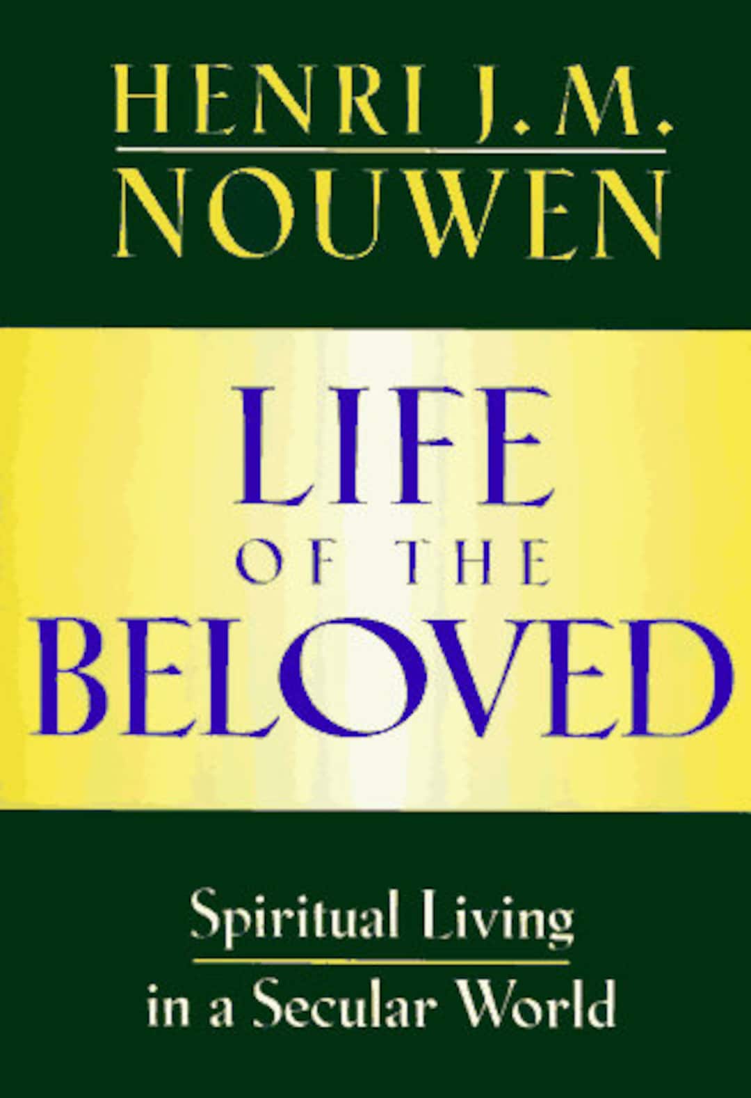 Life of the Beloved Spiritual Living in a Secular World