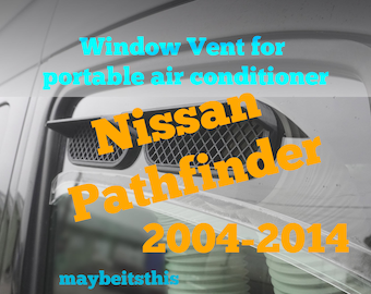 Portable AC window vent for; Nissan Pathfinder 2004 – 2014