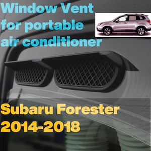 Portable AC window vent for; Subaru Forester 2014-2018