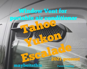 Portable AC window vent for;  Chevrolet Tahoe, GMC Yukon, Cadillac Escalade ; 2021 to present