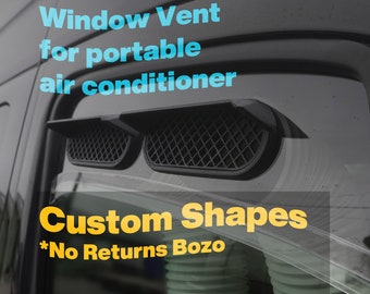 Portable AC window vent for; Custom one offs
